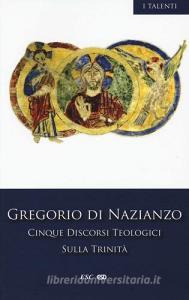 Cinque discorsi teologici sulla Trinità.pdf