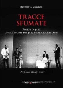 Tracce sfumate. Storie di jazz che le storie del jazz non raccontano.pdf
