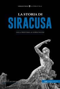 La storia di Siracusa. Dalla preistoria ai giorni nostri.pdf