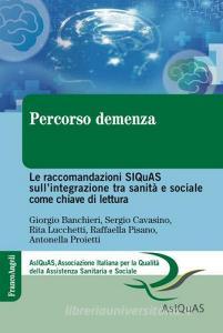 Percorso demenza. Le raccomandazioni SIQuAS sullintegrazione tra sanità e sociale come chiave di lettura.pdf