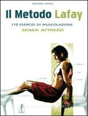 Il metodo Lafay. 110 esercizi di muscolazione senza attrezzi.pdf