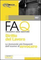 Diritto del lavoro. Manuale di base per la preparazione alla prova orale 2010-FAQ. Diritto del lavoro. Le domande più frequenti dellesame di avvocato 2011.pdf