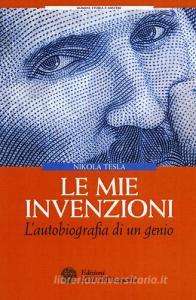 Le mie invenzioni. Lautobiografia di un genio.pdf