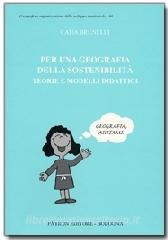 Per una geografia della sostenibilità. Teoria e modelli didattici.pdf