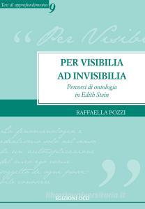 Ebook Per visibilia ad invisibilia di Pozzi Raffaella edito da Edizioni OCD