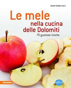 Le mele nella cucina delle Dolomiti. 75 gustose ricette.pdf
