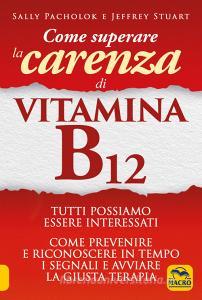 Come superare la carenza di vitamina B12.pdf
