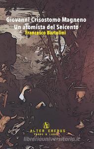 Giovanni Crisostomo Magneno. Un atomista del Seicento.pdf
