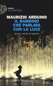 Il bambino che parlava con la luce. Quattro storie di autismo.pdf