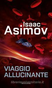 Libro Ebook Viaggio allucinante di Asimov Isaac di Mondadori