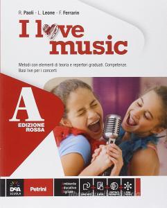 I love music. Vol. A-B. Ediz. rossa. Per la Scuola media. Con e-book. Con espansione online.pdf