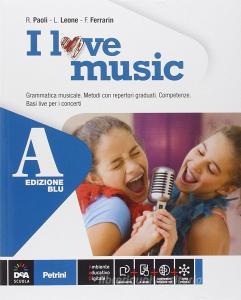 I love music. Vol. A-B. Ediz. blu. Per la Scuola media. Con e-book. Con espansione online.pdf