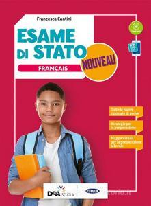 Esame di stato francais nouveau. Per la Scuola media. Con e-book. Con espansione online.pdf