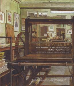 In the atelier. Érik Desmazières printmaker. René Tazé printer. An artistic collaboration 1978-2018.pdf