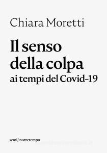 Ebook Il senso della colpa di Moretti Chiara edito da nottetempo