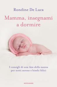 Mamma, insegnami a dormire. I consigli di una fata della nanna per notti serene e bimbi felici.pdf