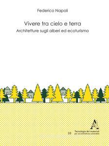 Vivere tra cielo e terra. Architetture sugli alberi ed ecoturismo.pdf