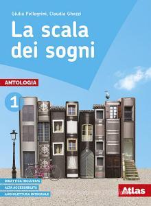 La scala dei sogni. Con quaderno delle competenze. Per la Scuola media. Con e-book. Con espansione online vol.1.pdf