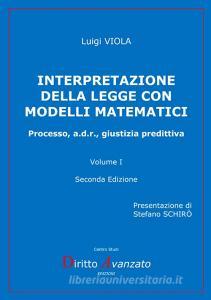 Interpretazione della legge con modelli matematici. Processo, a.d.r., giustizia predittiva vol.1.pdf
