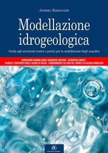 Modellazione idrogeologica. Guida agli strumenti teorici e pratici per la modellazione degli acquiferi.pdf