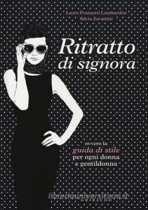 Ritratto di signora ovvero la guida di stile per ogni donna e gentildonna.pdf