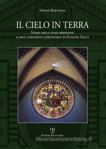 Il cielo in terra. Storia delle linee meridiane e degli strumenti astronomici di Egnazio Danti.pdf