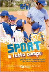 Sport a tutto campo. Giochi sportivi e spunti educativi per animare gruppi di ragazzi.pdf