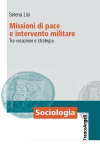 Missioni di pace e intervento militare. Tra vocazione e strategia.pdf