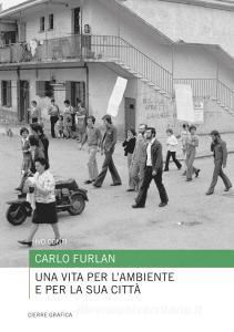 Carlo Furlan. Una vita per lambiente e per la sua città.pdf