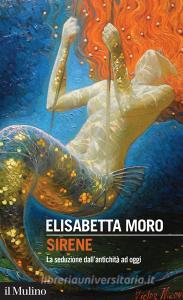 Ebook Sirene di Elisabetta Moro edito da Società editrice il Mulino, Spa