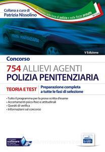 Concorso 754 allievi agenti polizia penitenziaria. Teoria e test. Preparazione completa a tutte le fasi di selezione.pdf