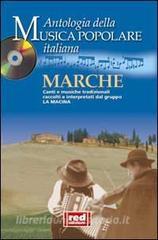 Marche. Canti e musiche tradizionali raccolti e interpretati dal gruppo La Macina. Con CD Audio.pdf