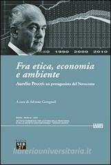 Fra etica, economia e ambiente. Aurelio Peccei: un protagonista del Novecento.pdf