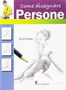 Come disegnare persone con semplici passaggi. Ediz. a colori.pdf