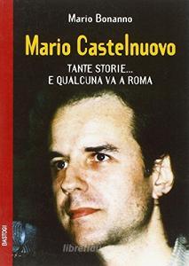 Mario Castelnuovo. Tante storie... e qualcuna va a Roma.pdf