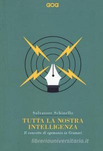 Tutta la nostra intelligenza. Il concetto di egemonia in Gramsci.pdf