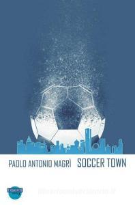 Soccer Town. Ediz. italiana.pdf
