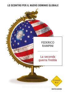 La seconda guerra fredda. Lo scontro per il nuovo dominio globale.pdf