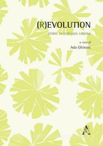 (R)evolution. Storie di ecologia urbana.pdf