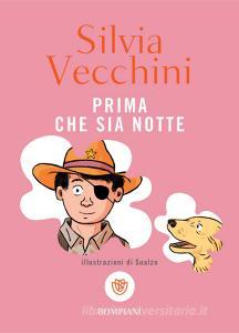 Ebook Prima che sia notte di Vecchini Silvia edito da Bompiani