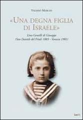 «Una degna figlia di Israele». Lina Gentilli di Giuseppe (San Daniele del Friuli 1883-Venezia 1901).pdf