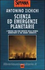 Scienza ed emergenze planetarie. I pericoli delluso nefasto della scienza nonostante le sue grandi conquiste.pdf