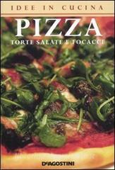Idee in cucina. Pizza, torte salate e focacce.pdf