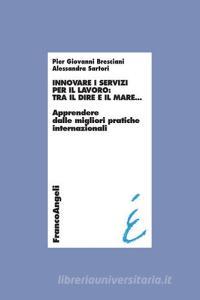 Innovare i servizi per il lavoro: tra il dire e il mare. Apprendere dalle migliori pratiche internazionali.pdf