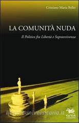 La comunità nuda. Il politico fra libertà e sopravvivenza.pdf