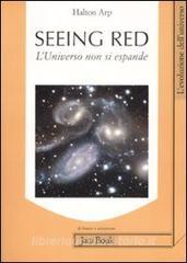 Seeing red. Luniverso non si espande. Redshifts, cosmologia e scienza accademica.pdf