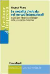 Le modalità dentrata nei mercati internazionali. Il ruolo dellintegration manager nella governance dimpresa.pdf
