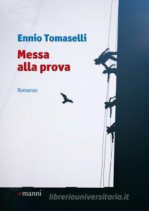 Ebook Messa alla prova di Tomaselli Ennio edito da Manni