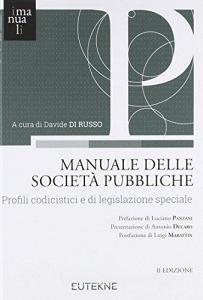 Manuale delle società pubbliche. Profili codicistici e di legislazione speciale.pdf