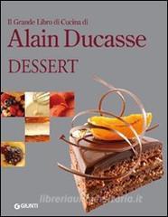 Il grande libro di cucina di Alain Ducasse. Dessert.pdf